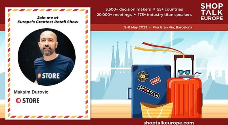InStore Media ekskluzivno na Shoptalk Europe 2023 od 09. do 11. maja u Barseloni