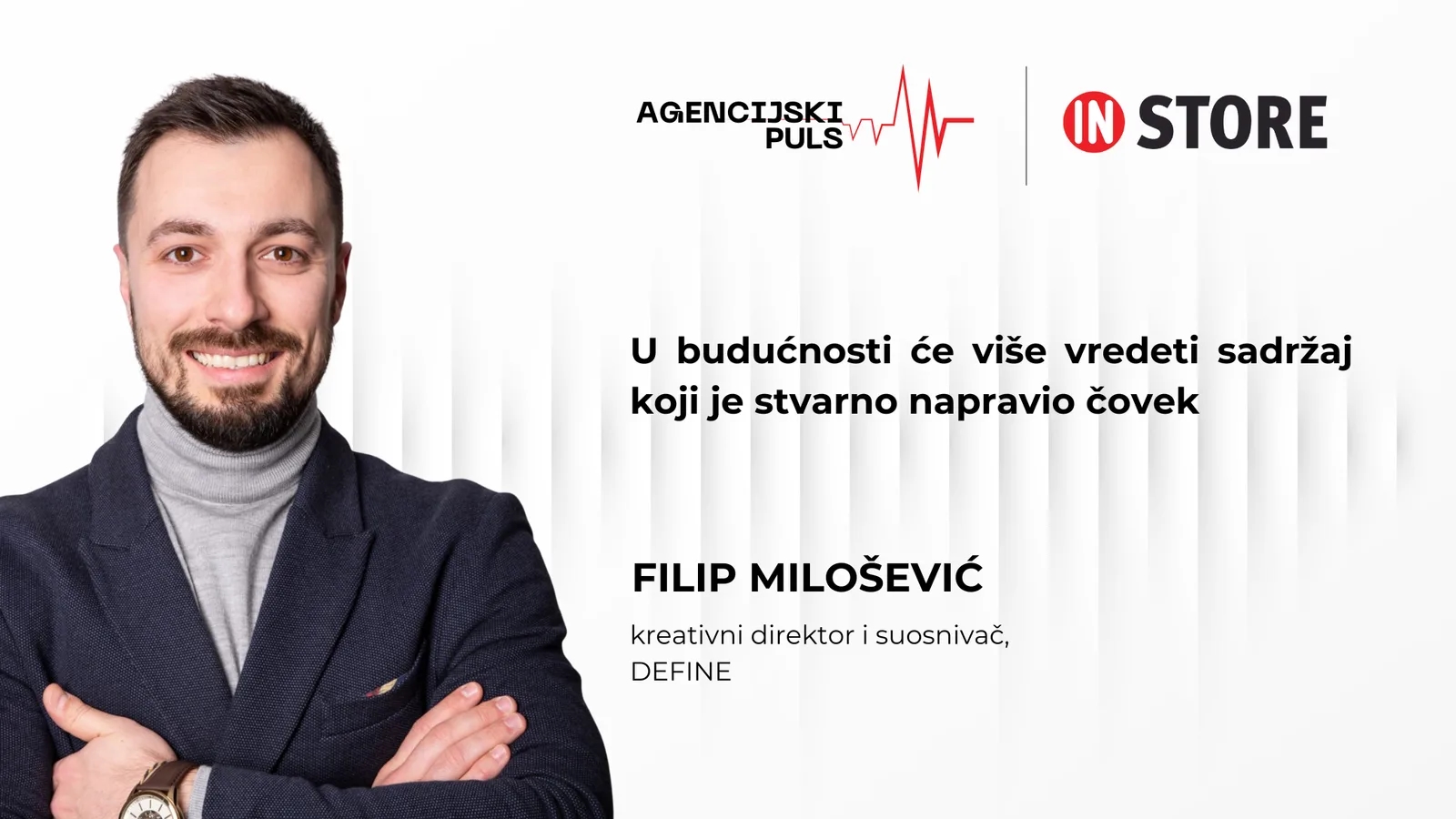 Filip Milošević, DEFINE: U budućnosti će više vredeti sadržaj koji je stvarno napravio čovek