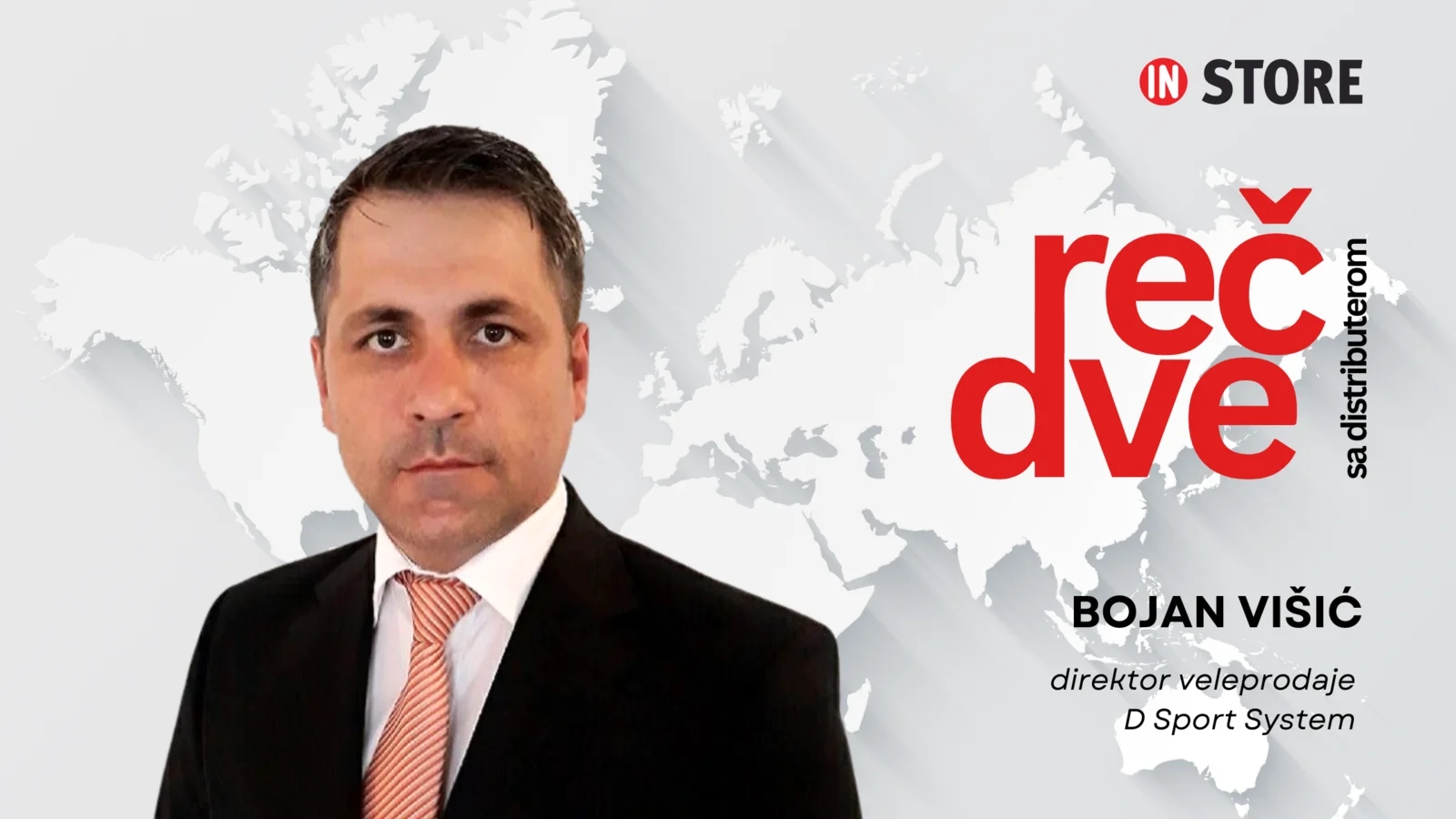 Bojan Višić, D Sport System: Obezbeđujemo zadovoljstvo kupaca kroz konstantnu dostupnost naših proizvoda