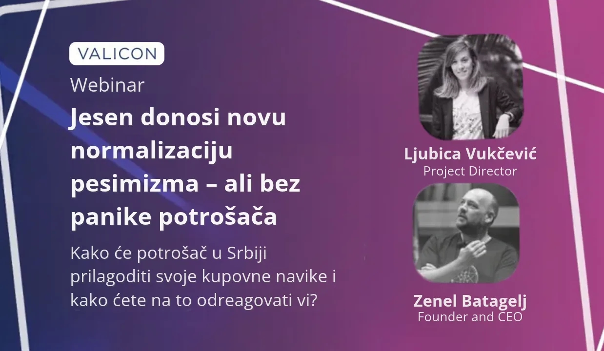 Valicon webinar: Jesen donosi novu normalizaciju pesimizma – ali bez panike potrošača