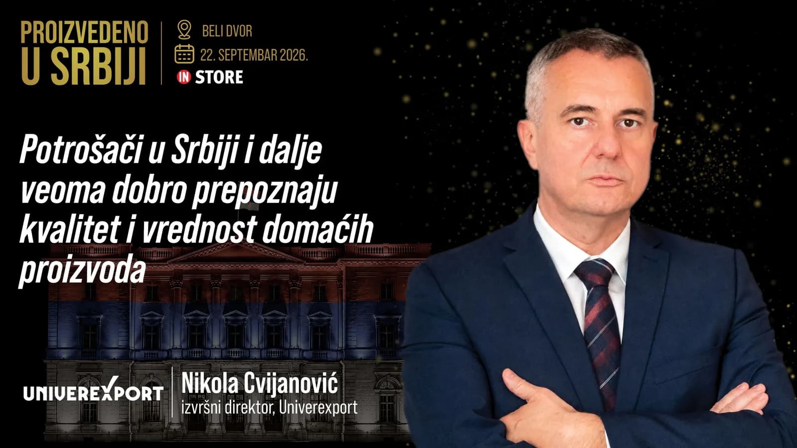 Nikola Cvijanović, Univerexport: Potrošači u Srbiji i dalje veoma dobro prepoznaju kvalitet i vrednost domaćih proizvoda