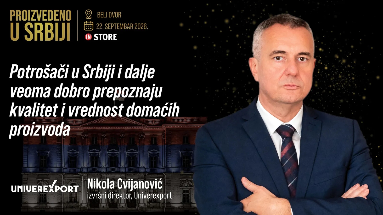 Nikola Cvijanović, Univerexport: Potrošači u Srbiji i dalje veoma dobro prepoznaju kvalitet i vrednost domaćih proizvoda